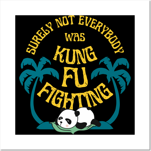Surely Not Everybody Was Kung Fu Fighting, Panda, Pacifism Wall Art by maxdax